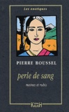 Pierre Boussel - Perle De Sang. Moines Et Rubis.