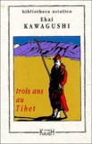 Ekai Kawagushi - Trois ans au Tibet.