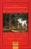 Hugues Didier - Découvertes de l'Inde : de Vasco de Gama à Lord Mountbatten 1497-1947.
