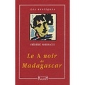 Frédéric Marinacce - Le A noir de Madagascar.