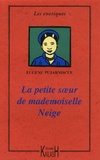 Eugène Pujarniscle - La petite soeur de Mademoiselle Neige.