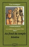 Yvonne Schultz - Les confidences de maman Chine Tome 1 : Au fond du temple hindou.