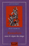 Jean Marcel - Ramakien - Sous le signe du singe.