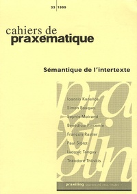 Ioanis Kanellos et François Rastier - Cahiers de praxématique N° 33/1999 : Semantique de l'intertexte.
