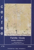 Yveline Fumat et Gérard Pithon - Les cahiers du Cerfee N° 16/2000 : Famille/Ecole : quelles médiations ?.
