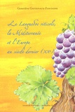 Geneviève Gavignaud-Fontaine - Le Languedoc viticole, la Méditerranée et l'Europe au siècle dernier (XXe).