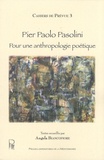 Angela Biancofiore - Pier Paolo Pasolini - Pour une anthropologie poétique.
