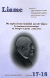 Jean-Louis Escudier - Liame N° 17-18, Janvier-Dé : Du capitalisme familial au XXe siècle - Le testament économique de Prosper Capelle (1865-1945).