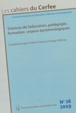 Yveline Fumat et Roger Monjo - Les cahiers du Cerfee N° 26/2009 : Sciences de l'éducation, pédagogie, formation : enjeux épistémologiques.