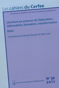 Martha Boeglin et Alain Jean - Les cahiers du Cerfee N° 30/2011 : L'écriture en sciences de l'éducation : information, formation, transformation - Varia.