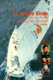 Michel Deshors - Le Vendee Globe. Toute La Toile Autour Du Monde.