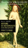 Pierre Louÿs - Histoire du roi Gonzalve et des douze princesses. Pybrac. La femme - Roman, 261 quatrains, poème.