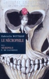 Gabrielle Wittkop - Le nécrophile.