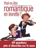 Maïa Mazaurette et Damien Mascret - Peut-on être romantique en levrette ? - 69 questions pas si absurdes sur le sexe.