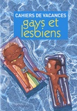 Marc Dannam et Jérémy Patinier - Cahiers de vacances gays et lesbiens.