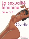  Ovidie - La sexualité féminine de A à Z.