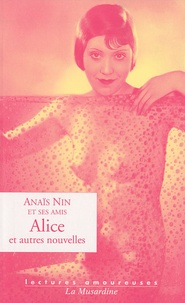 Anaïs Nin - Alice et autres nouvelles.