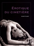 André Chabot - Erotique du cimetière.