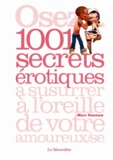 Marc Dannam - Osez... 1001 secrets érotiques à susurrer à l'oreille de votre amoureux(se).