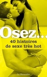  Collectif - OSEZ HISTO SEXE  : Osez 40 histoires de sexe très hot.