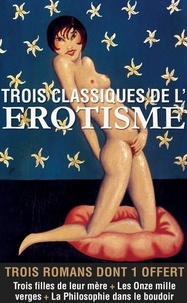 Pierre Louÿs et Donatien alphonse françois Sade - LECTURES AMOURE  : Trois classiques de l'érotisme.