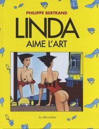 Philippe Bertrand - Linda aime l'art.