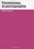 David Courbet - Féminismes et pornographie.