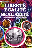 Marc Lemonier - Liberte, égalite, sexualité - Révolutions sexuelles en France 1954-1986.