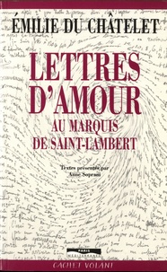 Emilie Du Châtelet - Lettres d'amour au marquis de Saint-Lambert.