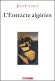 Jean Freustié - L'entracte algérien.