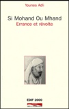 Younes Adli - Si Mohand Ou Mhand - Errance et révolte.