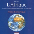 Jean Jolly - L'Afrique et son environnement européen et asiatique - Atlas historique.