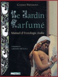 Mohammed El Nefzaoui - Le Jardin Parfumé - Manuel d'érotologie arabe.