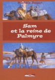 Michèle Bayar - Sam et la reine de Palmyre.