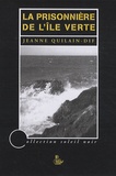Jeanne Quilain-Dif - La prisonnière de l'île verte.
