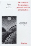 Dominique Millet et Bernard Séguier - De l'analyse des pratiques professionnelles en formation - Education Santé Travail social.