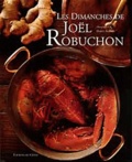 Joël Robuchon et Nicolas de Rabaudy - Les dimanches de Joël Robuchon.