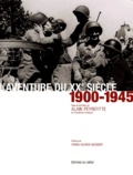 Alain Peyrefitte et  Collectif - L'Aventure Du Xxeme Siecle. Tome 1, 1900-1945.