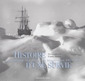 Frank Hurley - Histoire d'une survie. - L'expédition Shackleton en Antarctique 1914-1917.