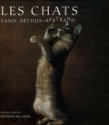Yann Arthus-Bertrand et Danièle Laruelle - Les Chats.