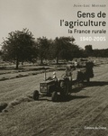Jean-Luc Mayaud - Gens de l'agriculture - La France rurale 1940-2005.
