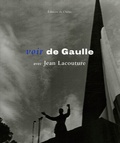 Jean Lacouture - Voir de Gaulle.