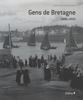 Christian Bougeard - Gens de Bretagne 1880-1960.