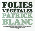 Patrick Blanc - Folies végétales.