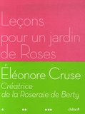 Eléonore Cruse - Leçons pour un jardin de Roses.