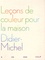 Didier-Michel - Leçons de couleur pour la maison.