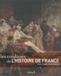 Dimitri Casali et Céline Bathias-Rascalou - Les coulisses de l'histoire de France.