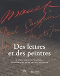 Marie-Laure Delaporte et Itzhak Goldberg - Des lettres et des peintres - Manet, Gauguin, Matisse... Confidences de quarante artistes.