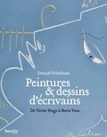 Donald Friedman - Peintures et dessins d'écrivains - De Victor Hugo à Boris Vian.