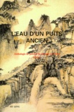  Heqing - L'Eau D'Un Puits Ancien. Anthologie De Poemes De Paysage En Chine, Bilingue Francais-Chinois.